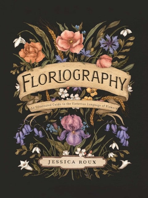 Floriography Illustrated Guide to the Language of Flowers Black cover with bright flowers
