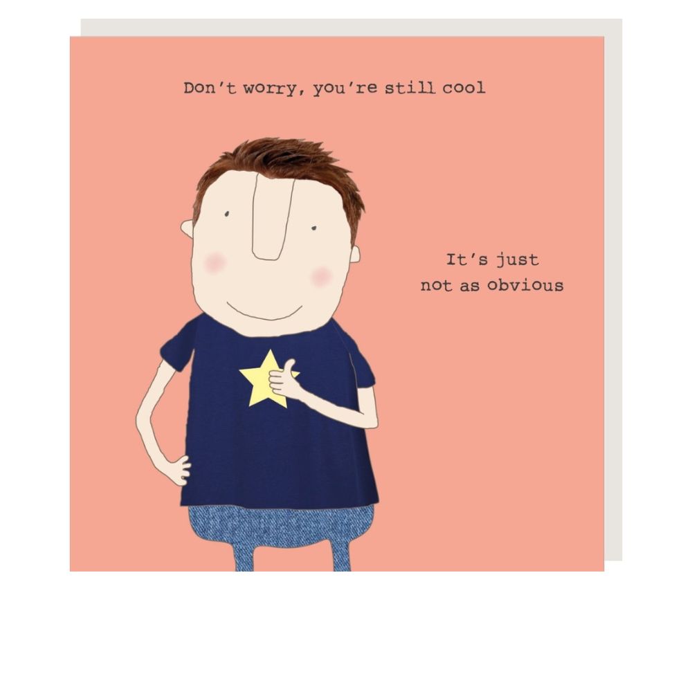 Still Cool Birthday Card for him.