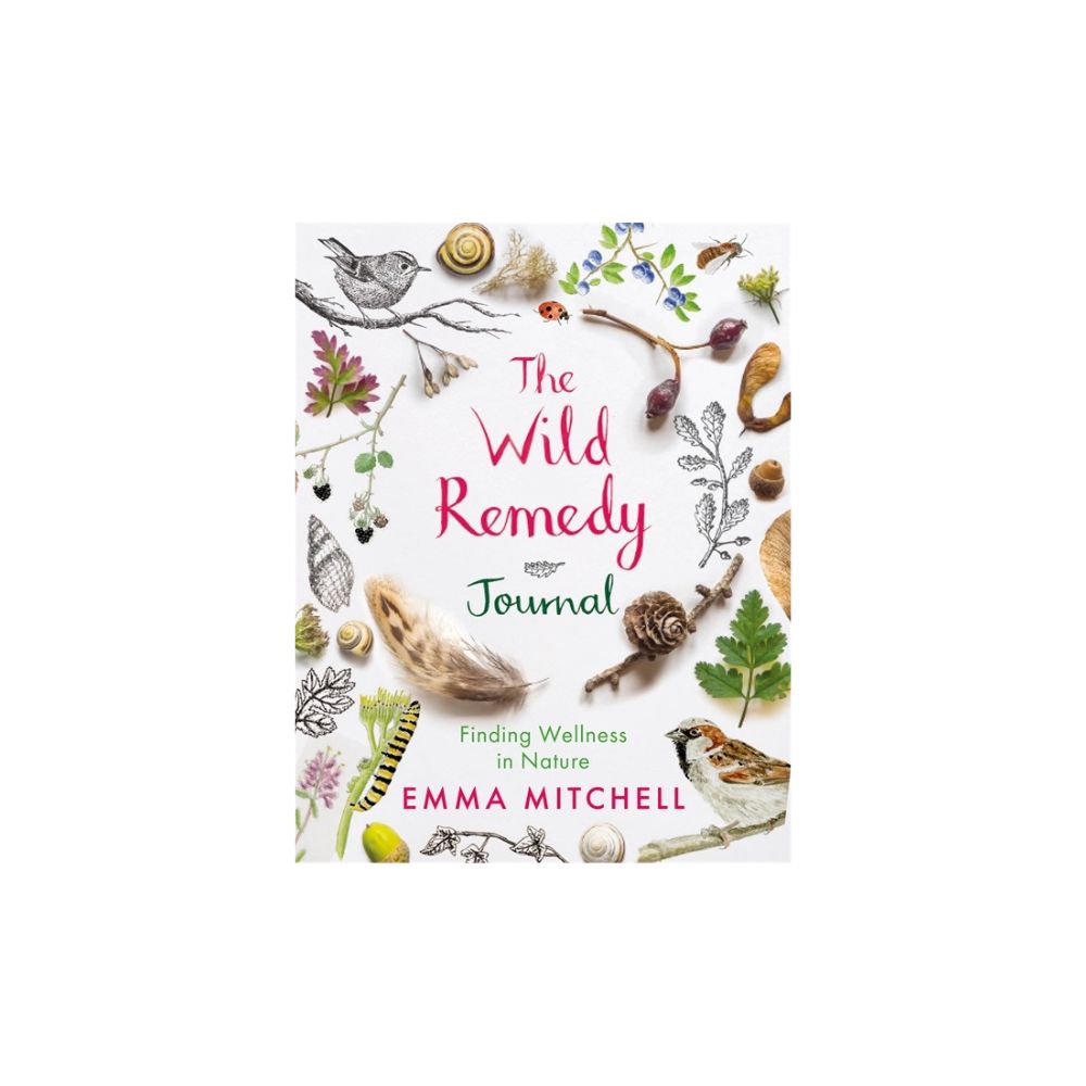 The Wild Remedy Journal- Finding Wellness in Nature