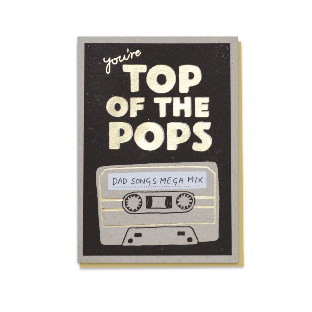 You're Top of the Pops - Fathers Day Card