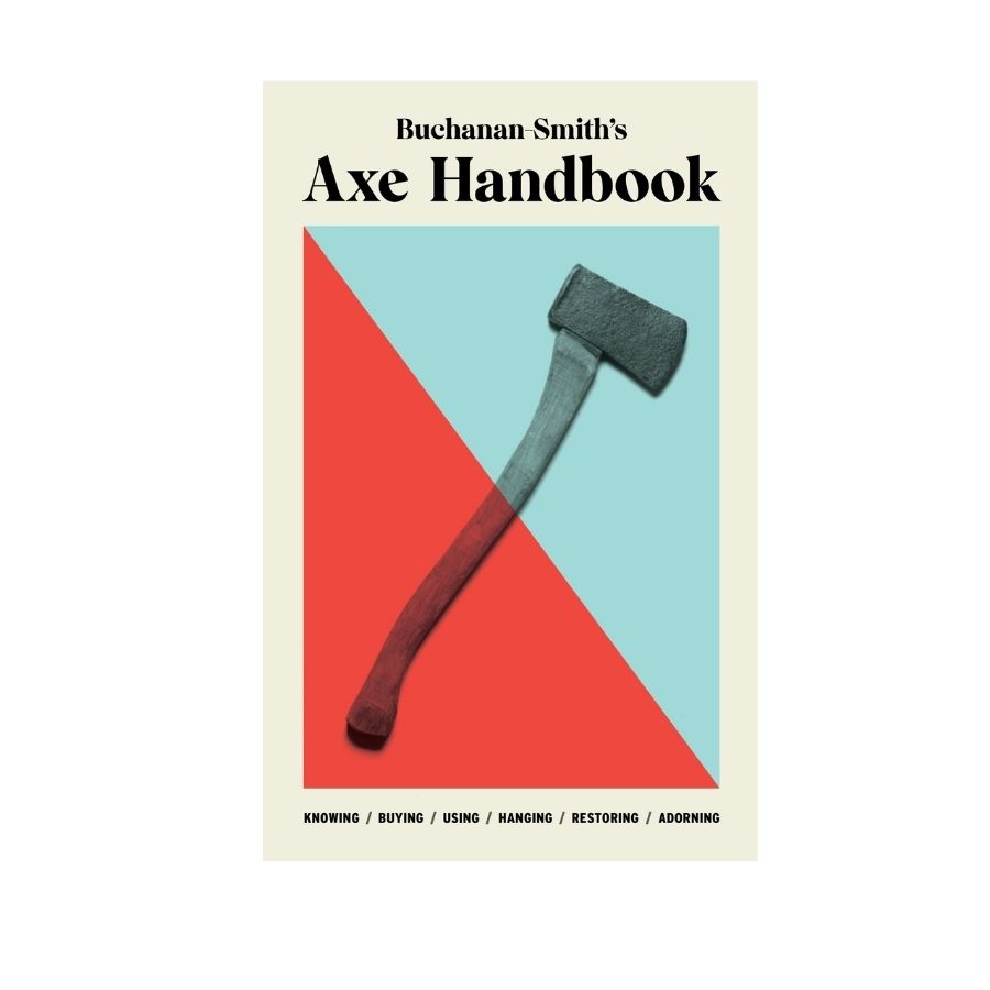 Buchanan Smith's Axe Handbook